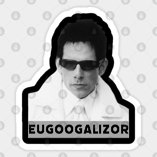 Zoolander - Eugoogalizor Sticker by CoolMomBiz